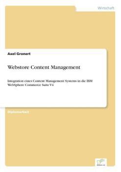 Paperback Webstore Content Management: Integration eines Content Management Systems in die IBM WebSphere Commerce Suite V4 [German] Book