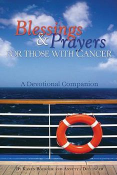 Paperback Blessings & Prayers for Those with Cancer: A Devotional Companion Book