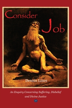 Paperback Consider Job: An Enquiry Concerning Suffering, Disbelief and Divine Justice Book