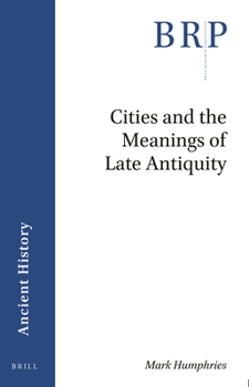 Paperback Cities and the Meanings of Late Antiquity Book