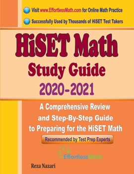 Paperback HiSET Math Study Guide 2020 - 2021: A Comprehensive Review and Step-By-Step Guide to Preparing for the HiSET Math Book