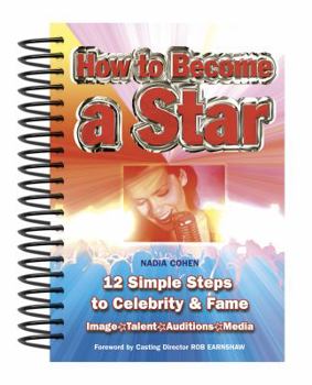 Spiral-bound How to Become a Star: 12 Simple Steps to Celebrity & Fame Book