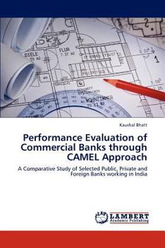 Paperback Performance Evaluation of Commercial Banks Through Camel Approach Book