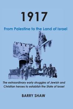 1917. From Palestine to the Land of Israel