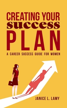 Paperback Creating Your Success Plan: A Career Success Plan for Women Book