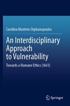 Paperback An Interdisciplinary Approach to Vulnerability: Towards a Humane Ethics Book