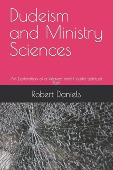 Dudeism and Ministry Sciences: An Exploration of a Relaxed and Holistic Spiritual Path
