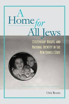 Paperback A Home for All Jews: Citizenship, Rights, and National Identity in the New Israeli State Book