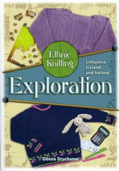 Paperback Ethnic Knitting Exploration: Lithuania, Iceland, and Ireland Book