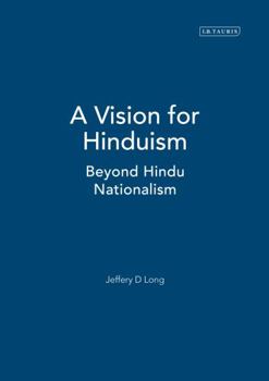 Hardcover A Vision for Hinduism: Beyond Hindu Nationalism Book