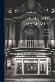 Paperback Le Malade Imaginaire: Comédie... [French] Book