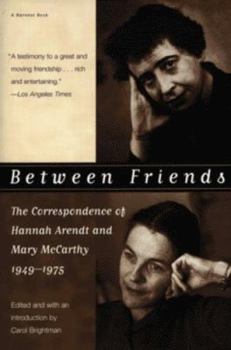 Paperback Between Friends: The Correspondence of Hannah Arendt and Mary McCarthy 1949-1975 Book