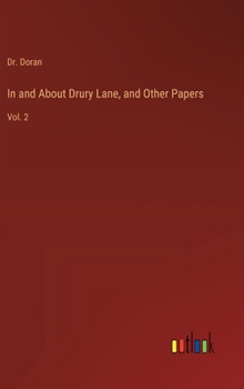 Hardcover In and About Drury Lane, and Other Papers: Vol. 2 Book