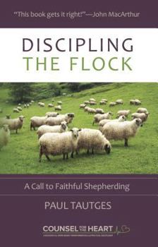 Paperback Discipling the Flock: A Call to Faithful Shepherding Book