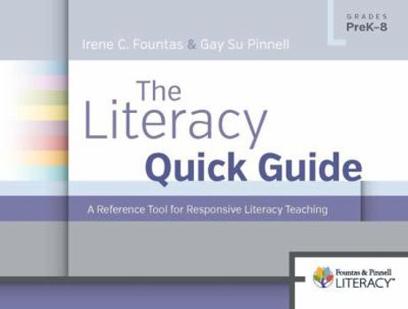 Spiral-bound The Literacy Quick Guide: A Reference Tool for Responsive Literacy Teaching Book