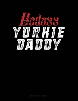 Paperback Badass Yorkie Daddy: Genkouyoushi Notebook Book