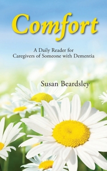 Comfort: A Daily Reader for Caregivers of Someone with Dementia