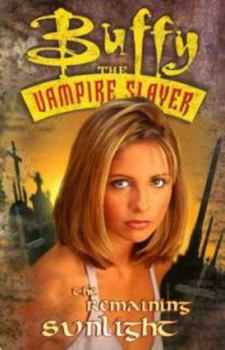 Paperback Buffy the Vampire Slayer: The Remaining Sunlight Book