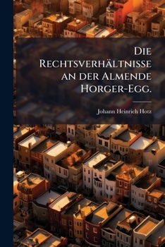 Paperback Die Rechtsverhältnisse an der Almende Horger-Egg. [German] Book