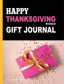 Happy Thanksgiving Notebook – Gift Journal: Perfect Gift for Giving To Your Host on Thanksgiving Get-Together | Single Lined Wide Ruled Journal Notebook 8.5 x 11in (Nabeel Journals and Notebooks)