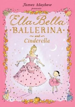 Hardcover Ella Bella Ballerina and Cinderella Book