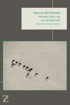 Hardcover Kant on the Frontier: Philosophy, Politics, and the Ends of the Earth Book