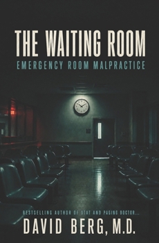 Paperback The Waiting Room: Emergency Room Malpractice Book