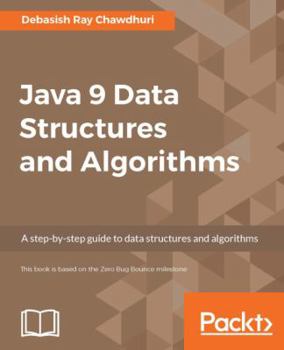 Paperback Java 9 Data Structures and Algorithms: A step-by-step guide to data structures and algorithms Book