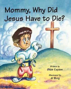 Paperback Mommy, Why Did Jesus Have to Die? Book
