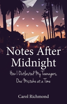 Paperback Notes After Midnight: How I Outlasted My Teenagers, One Mistake at a Time Book