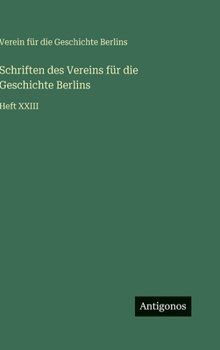 Hardcover Schriften des Vereins für die Geschichte Berlins: Heft XXIII [German] Book