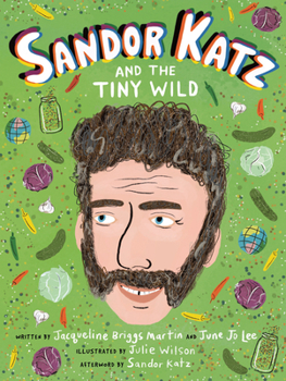 Hardcover Sandor Katz and the Tiny Wild Book
