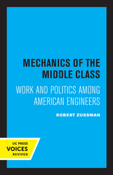 Paperback Mechanics of the Middle Class: Work and Politics Among American Engineers Book