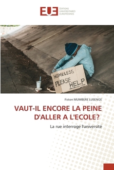 Vaut-Il Encore La Peine d'Aller a l'Ecole? (French Edition)