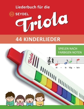 Paperback Liederbuch für die Seydel Triola - 44 Kinderlieder: Spielen nach farbigen Noten [German] Book