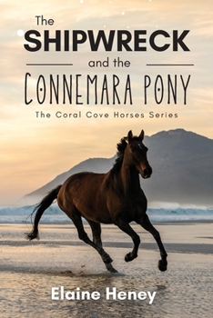 Paperback The Shipwreck and the Connemara Pony - The Coral Cove Horses Series Book