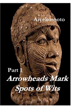 Paperback Arrowheads Mark Spots of Wits 1: Making of a King Book