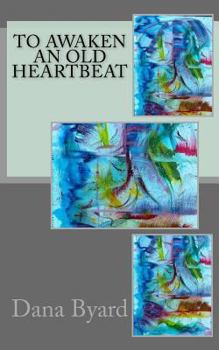 Paperback To Awaken An Old Heartbeat Book