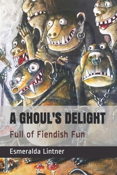 Paperback A Ghoul's Delight: Full of Fiendish Fun Book