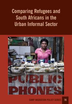 Paperback Comparing Refugees and South Africans in the Urban Informal Sector Book