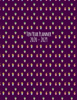 Ten Year Planner: 2020-2029 Monthly Calendar - Cactus
