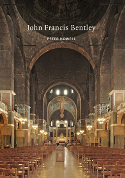 Paperback John Francis Bentley: Architect of Westminster Cathedral Book