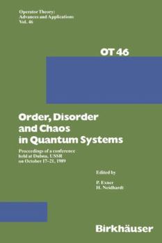 Paperback Order, Disorder and Chaos in Quantum Systems: Proceedings of a Conference Held at Dubna, USSR on October 17-21 1989 Book