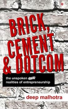 Paperback Brick, Cement & Dotcom: The Unspoken Dark Realities Of Entrepreneurship Book