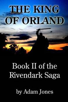 Paperback The King of Orland: Book 2 of the Rivendark Saga Book