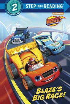 Library Binding Blaze's Big Race! (Blaze and the Monster Machines) Book