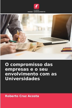 Paperback O compromisso das empresas e o seu envolvimento com as Universidades [Portuguese] Book