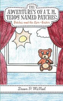 Paperback Patches and the Nor-Easter (The Adventures of a T. H. Teddy Named Patches) Book