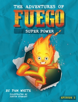Hardcover The Adventures of Fuego: Super Power Book