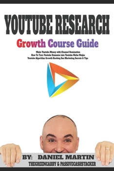 Paperback Youtube Research Growth Course Guide: Make Youtube Money with Channel Domination - How To Turn Youtube Dummies into Youtube Niche Ninjas - Youtube Alg Book